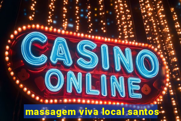 massagem viva local santos